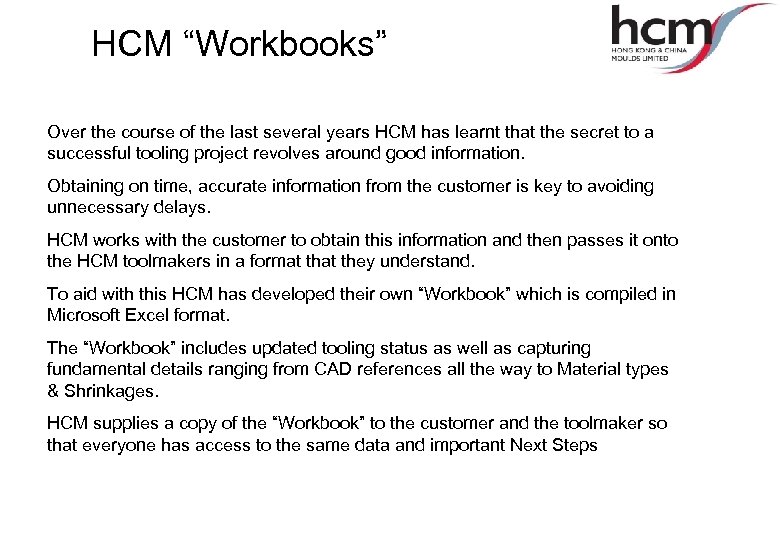 HCM “Workbooks” Over the course of the last several years HCM has learnt that