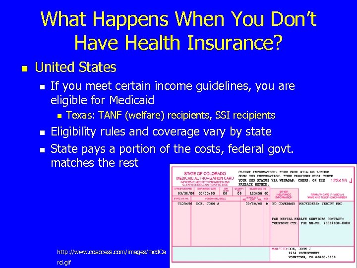 What Happens When You Don’t Have Health Insurance? n United States n If you