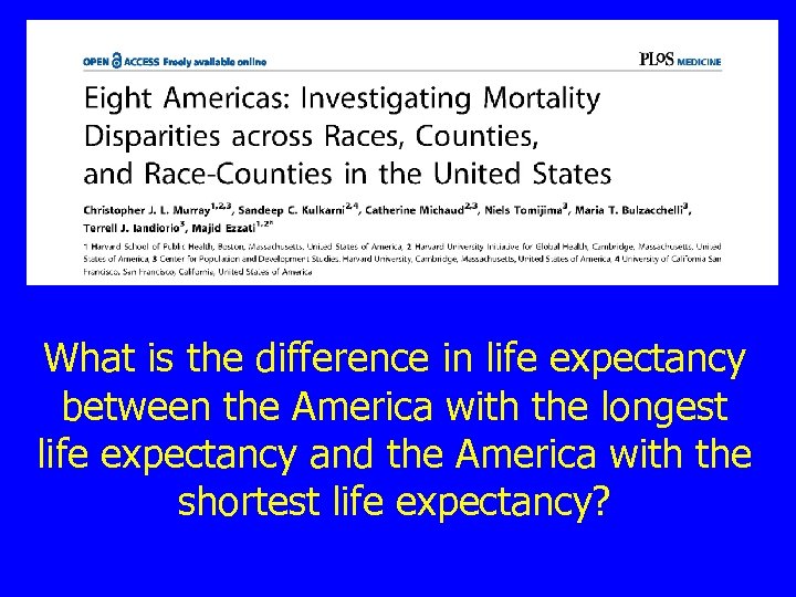 What is the difference in life expectancy between the America with the longest life