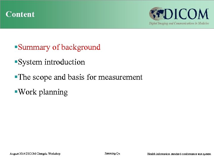 Content §Summary of background §System introduction §The scope and basis for measurement §Work planning
