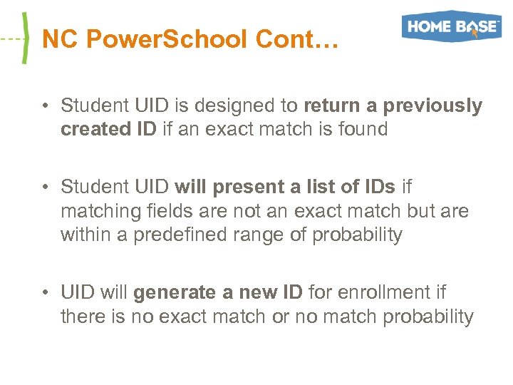 NC Power. School Cont… • Student UID is designed to return a previously created