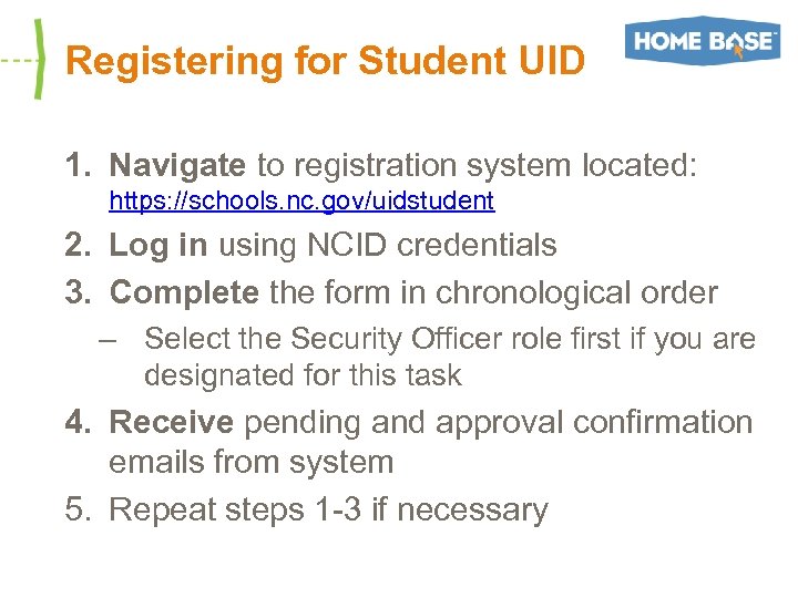 Registering for Student UID 1. Navigate to registration system located: https: //schools. nc. gov/uidstudent
