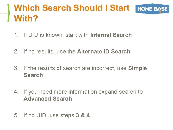 Which Search Should I Start With? 1. If UID is known, start with Internal