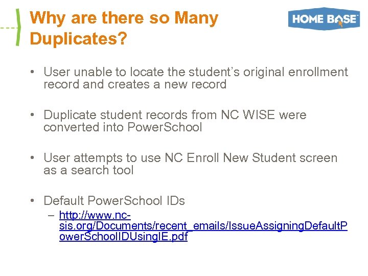 Why are there so Many Duplicates? • User unable to locate the student’s original