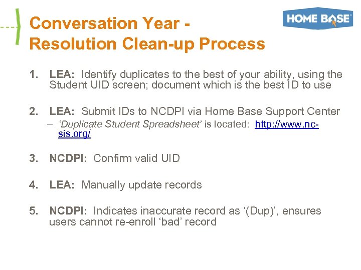 Conversation Year Resolution Clean-up Process 1. LEA: Identify duplicates to the best of your