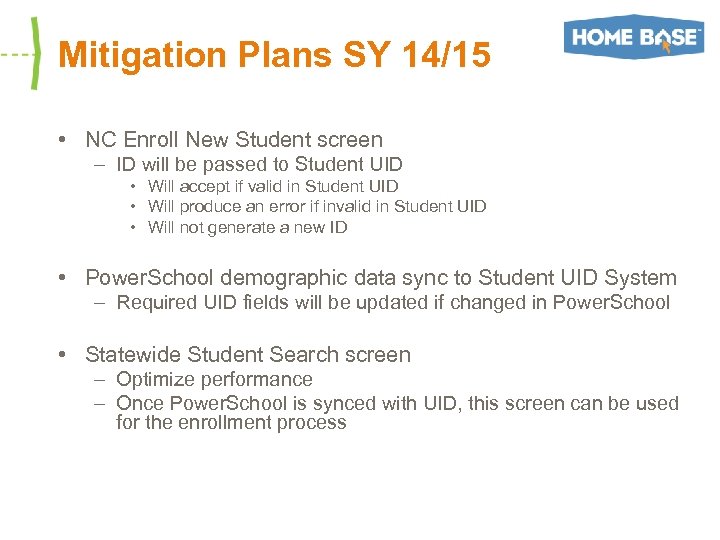 Mitigation Plans SY 14/15 • NC Enroll New Student screen – ID will be