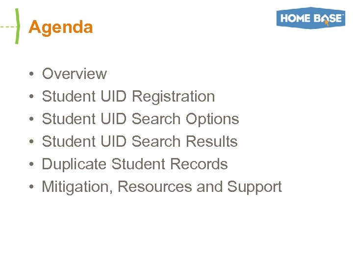 Agenda • • • Overview Student UID Registration Student UID Search Options Student UID
