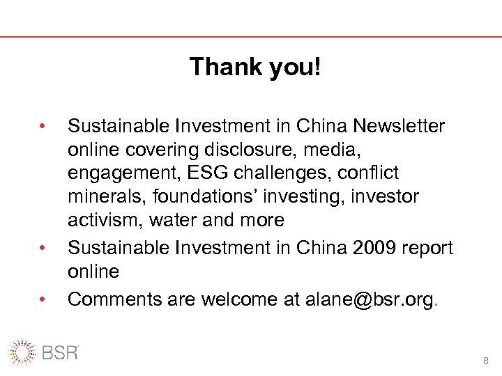 Thank you! • • • Sustainable Investment in China Newsletter online covering disclosure, media,