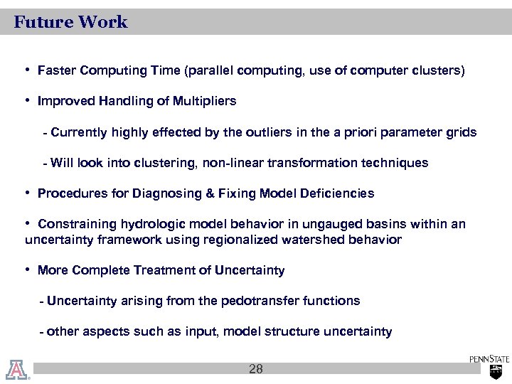 Future Work • Faster Computing Time (parallel computing, use of computer clusters) • Improved