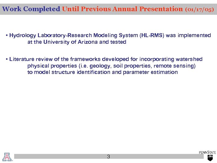Work Completed Until Previous Annual Presentation (01/17/05) • Hydrology Laboratory-Research Modeling System (HL-RMS) was
