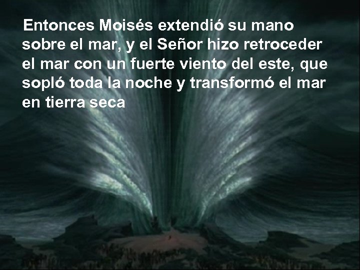 Entonces Moisés extendió su mano sobre el mar, y el Señor hizo retroceder el