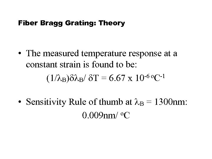 Fiber Bragg Grating: Theory • The measured temperature response at a constant strain is