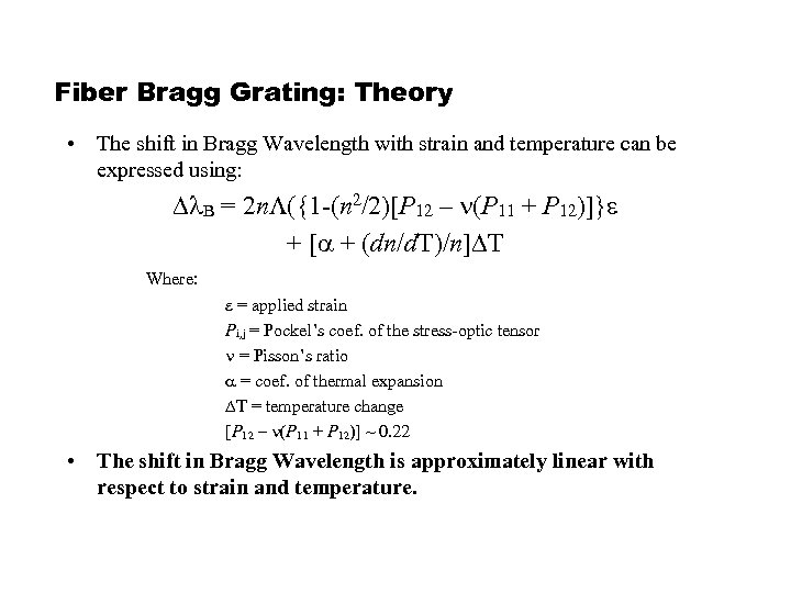 Fiber Bragg Grating: Theory • The shift in Bragg Wavelength with strain and temperature