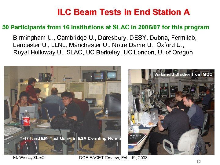 ILC Beam Tests in End Station A 50 Participants from 16 institutions at SLAC