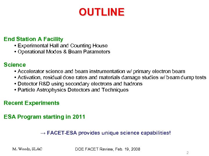 OUTLINE End Station A Facility • Experimental Hall and Counting House • Operational Modes