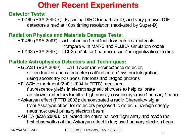 Other Recent Experiments Detector Tests: • T-469 (ESA 2006 -7): Focusing DIRC for particle