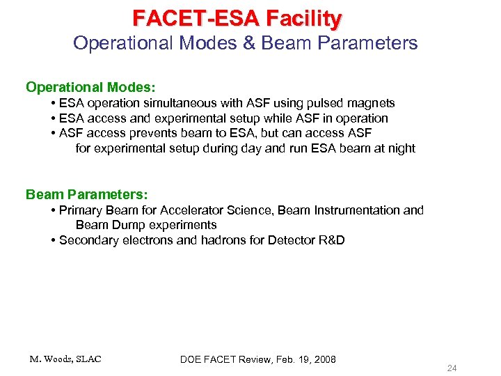 FACET-ESA Facility Operational Modes & Beam Parameters Operational Modes: • ESA operation simultaneous with