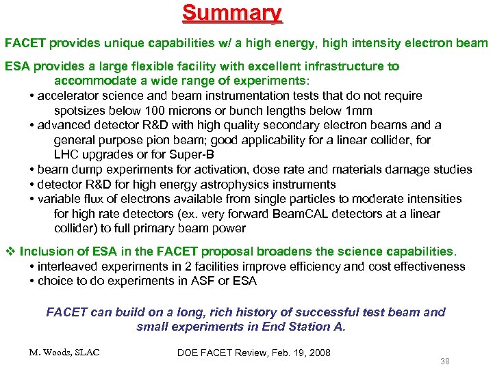 Summary FACET provides unique capabilities w/ a high energy, high intensity electron beam ESA