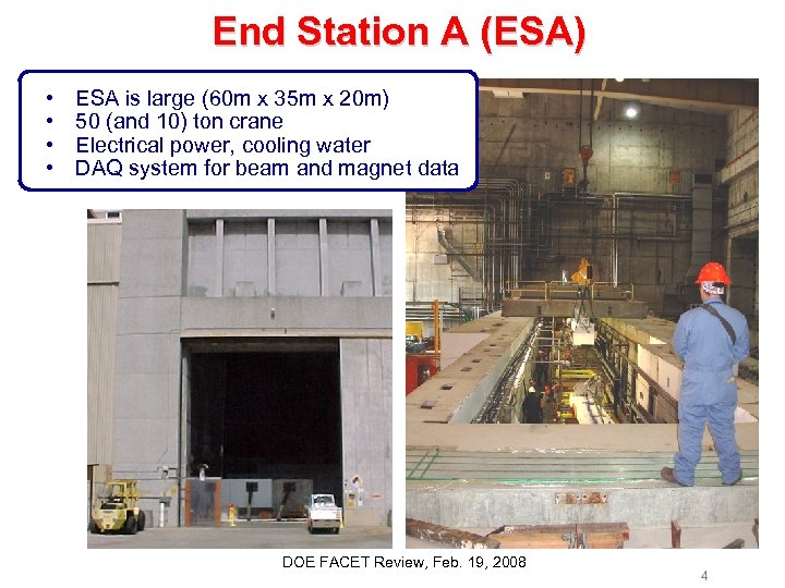 End Station A (ESA) • • ESA is large (60 m x 35 m