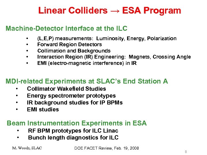 Linear Colliders → ESA Program Machine-Detector Interface at the ILC • • • (L,