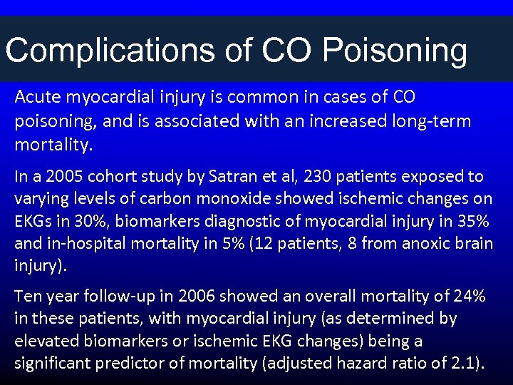 Complications of CO Poisoning Acute myocardial injury is common in cases of CO poisoning,