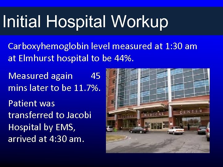 Initial Hospital Workup Carboxyhemoglobin level measured at 1: 30 am at Elmhurst hospital to