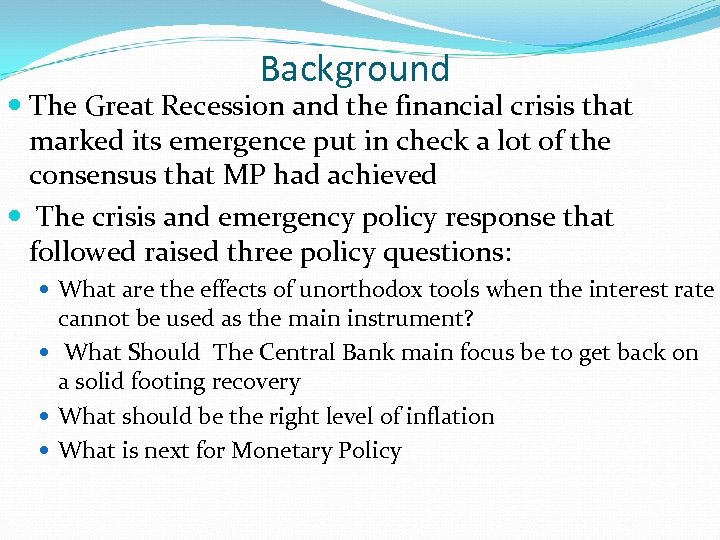 Background The Great Recession and the financial crisis that marked its emergence put in