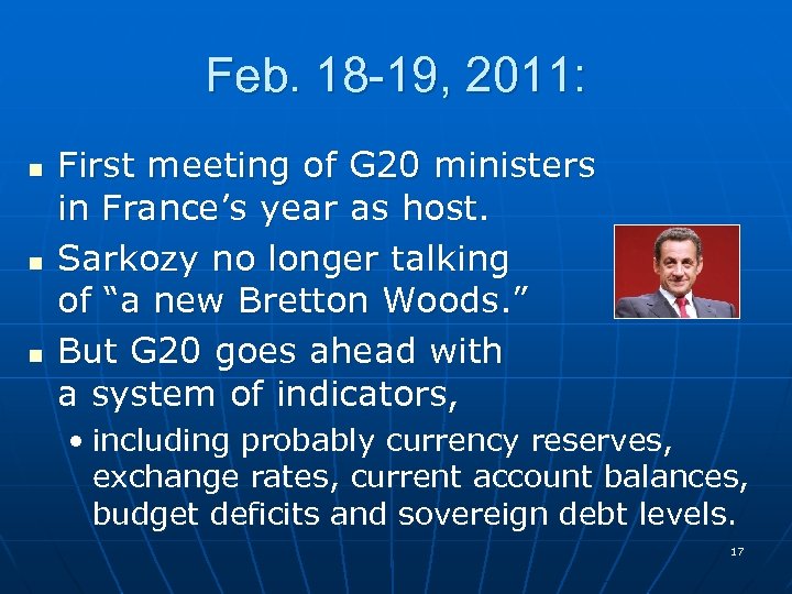 Feb. 18 -19, 2011: n n n First meeting of G 20 ministers in