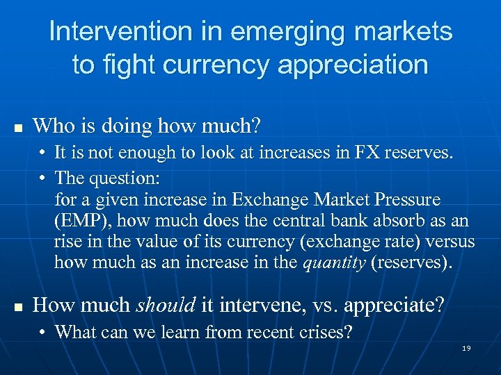 Intervention in emerging markets to fight currency appreciation n Who is doing how much?
