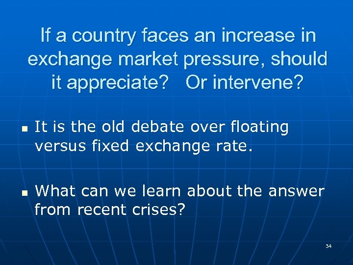 If a country faces an increase in exchange market pressure, should it appreciate? Or