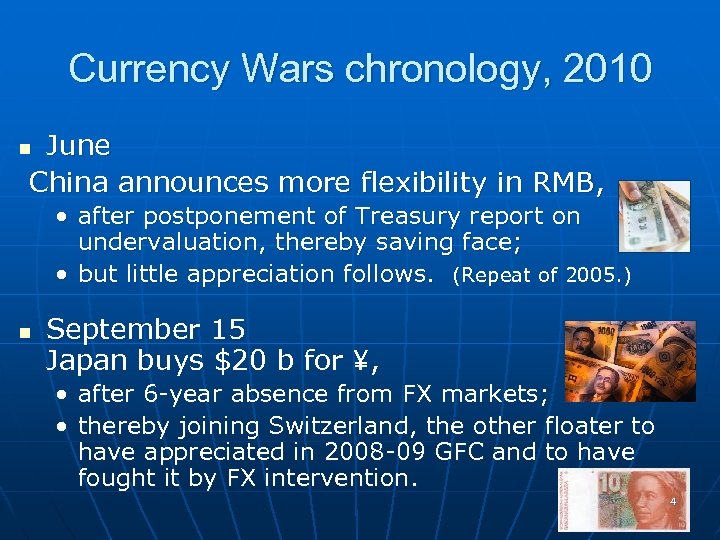 Currency Wars chronology, 2010 June China announces more flexibility in RMB, n • after