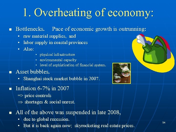 1. Overheating of economy: n Bottlenecks. Pace of economic growth is outrunning: • raw