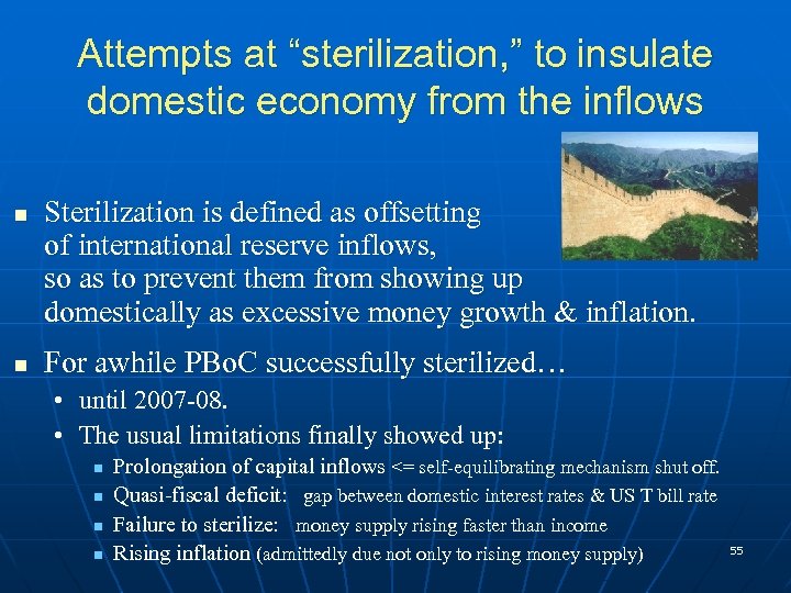 Attempts at “sterilization, ” to insulate domestic economy from the inflows n n Sterilization