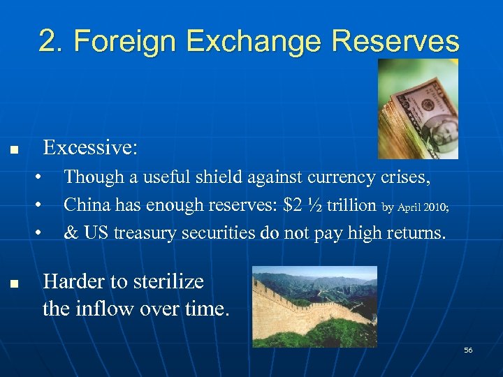 2. Foreign Exchange Reserves Excessive: n • • • n Though a useful shield