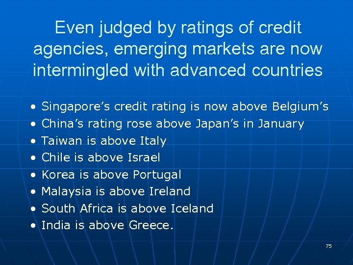 Even judged by ratings of credit agencies, emerging markets are now intermingled with advanced