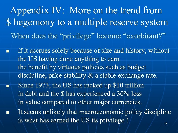 Appendix IV: More on the trend from $ hegemony to a multiple reserve system