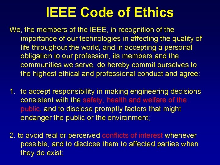 IEEE Code of Ethics We, the members of the IEEE, in recognition of the