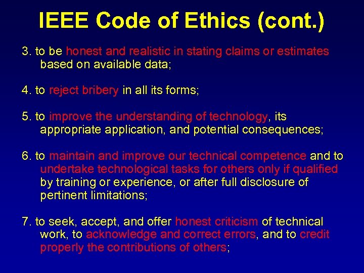 IEEE Code of Ethics (cont. ) 3. to be honest and realistic in stating