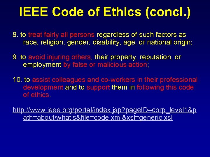 IEEE Code of Ethics (concl. ) 8. to treat fairly all persons regardless of