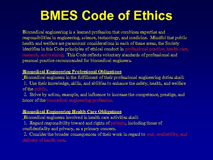 BMES Code of Ethics Biomedical engineering is a learned profession that combines expertise and