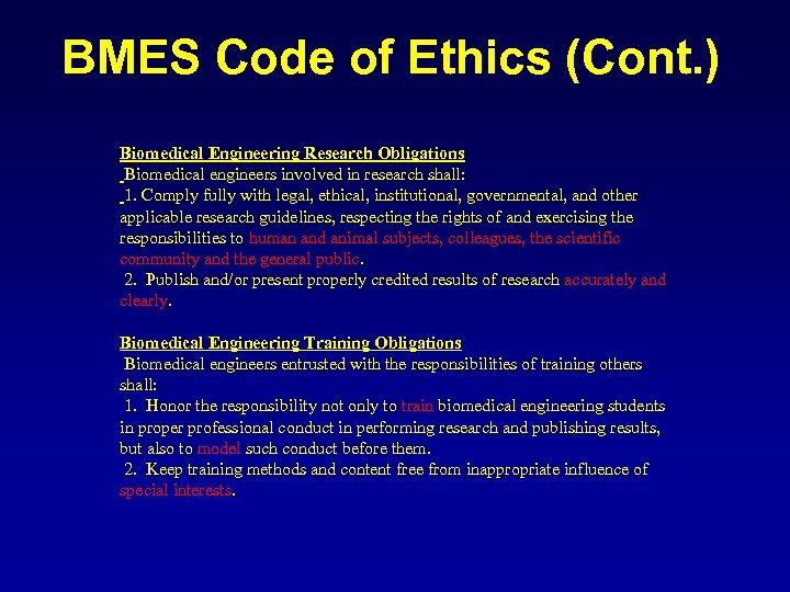 BMES Code of Ethics (Cont. ) Biomedical Engineering Research Obligations Biomedical engineers involved in
