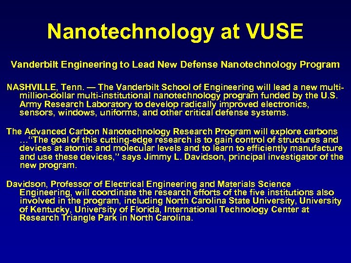 Nanotechnology at VUSE Vanderbilt Engineering to Lead New Defense Nanotechnology Program NASHVILLE, Tenn. —