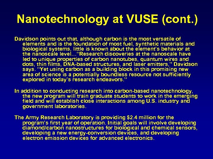 Nanotechnology at VUSE (cont. ) Davidson points out that, although carbon is the most