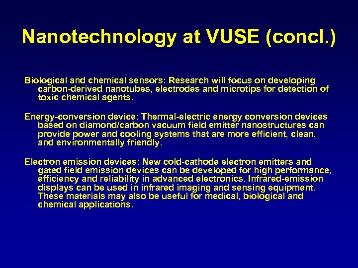 Nanotechnology at VUSE (concl. ) Biological and chemical sensors: Research will focus on developing