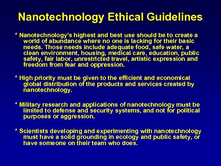 Nanotechnology Ethical Guidelines * Nanotechnology's highest and best use should be to create a