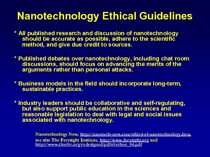 Nanotechnology Ethical Guidelines * All published research and discussion of nanotechnology should be accurate
