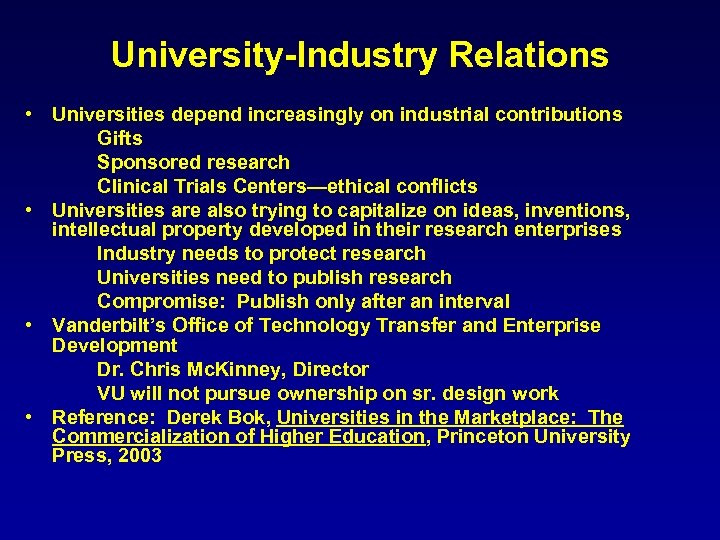 University-Industry Relations • Universities depend increasingly on industrial contributions Gifts Sponsored research Clinical Trials