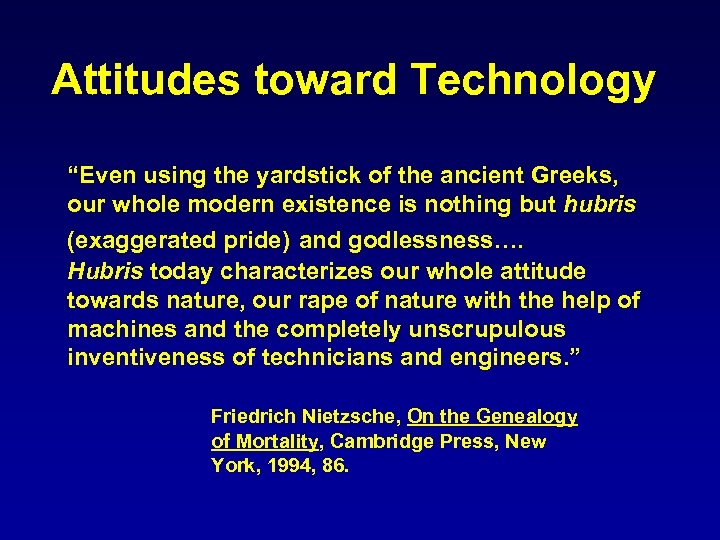Attitudes toward Technology “Even using the yardstick of the ancient Greeks, our whole modern