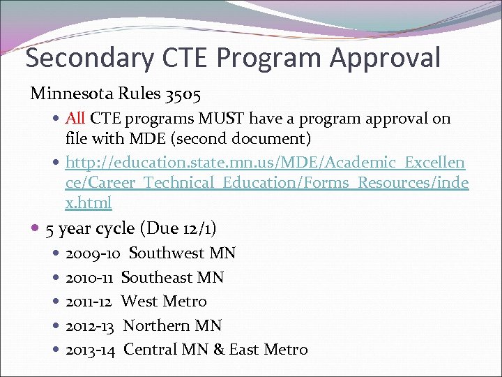 Secondary CTE Program Approval Minnesota Rules 3505 All CTE programs MUST have a program