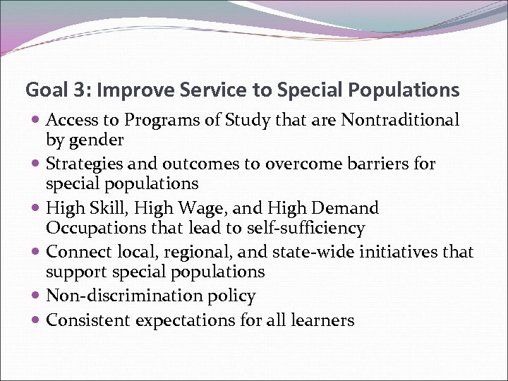 Goal 3: Improve Service to Special Populations Access to Programs of Study that are